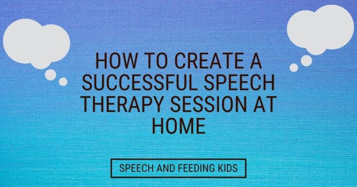 How to Create a Successful Speech Therapy Session at Home | Speech and ...