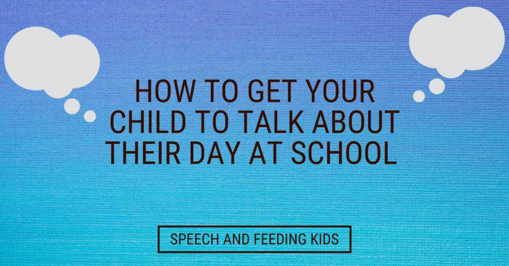 How to get your child to talk about their day at school