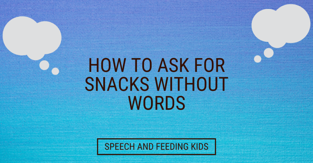 How to Ask for Snacks Without Words