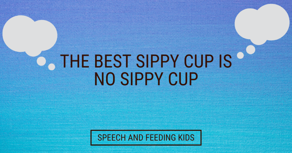 The Best Sippy Cup is No Sippy Cup